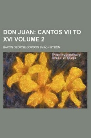 Cover of Don Juan; Cantos VII to XVI Volume 2