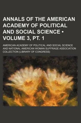 Cover of Annals of the American Academy of Political and Social Science (Volume 3, PT. 1)