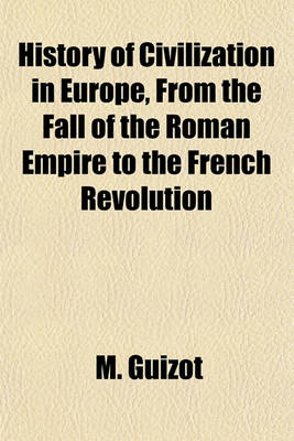 Book cover for History of Civilization in Europe, from the Fall of the Roman Empire to the French Revolution
