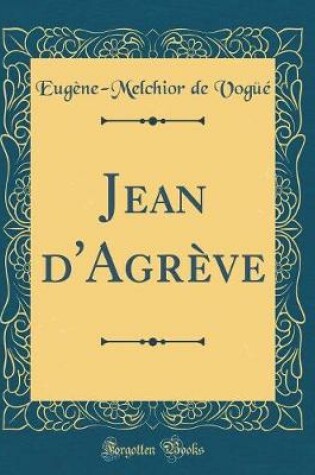 Cover of Jean d'Agrève (Classic Reprint)