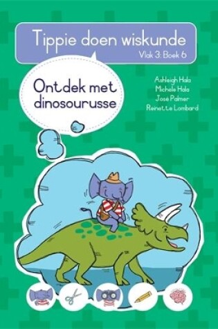 Cover of Tippie doen wiskunde (Vlak 3 Boek 6): Ontdek met dinosourusse