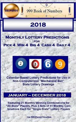 Book cover for 2018 Monthly Lottery Predictions for Pick 4 Win 4 Big 4 Cash 4 Daily 4