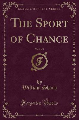 Book cover for The Sport of Chance, Vol. 1 of 3 (Classic Reprint)