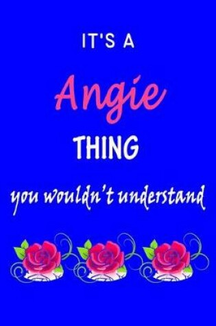 Cover of It's A Angie Thing You Wouldn't Understand