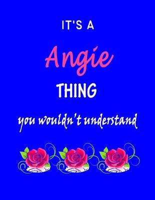 Book cover for It's A Angie Thing You Wouldn't Understand