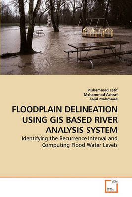 Book cover for Floodplain Delineation Using GIS Based River Analysis System