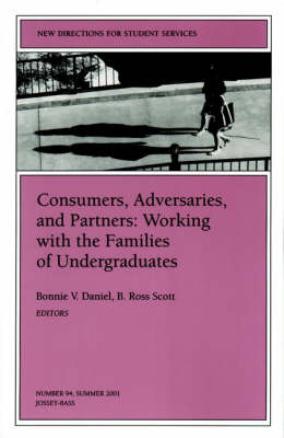 Cover of Consumers, Adversaries and Partners: Working with the Families of Undergraduates