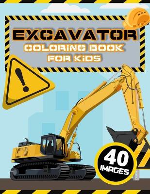 Book cover for Excavator Coloring Book for Kids