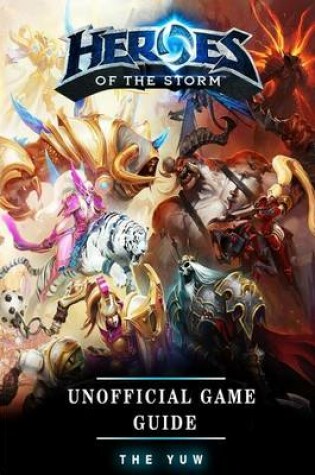 Cover of Heroes of the Storm Unofficial Game Guide