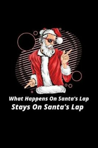 Cover of What Happens On Santa's Lap Stays On Santa's Lap