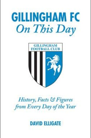 Cover of Gillingham FC on This Day