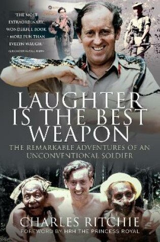 Cover of Laughter is the Best Weapon: The Remarkable Adventures of an Unconventional Soldier