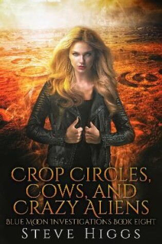 Cover of Crop Circles, Cows and Crazy Aliens