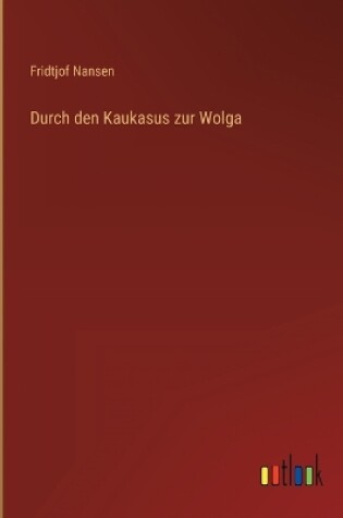 Cover of Durch den Kaukasus zur Wolga