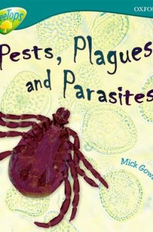 Cover of Oxford Reading Tree: Level 16: TreeTops Non-Fiction: Pests, Plagues and Parasites