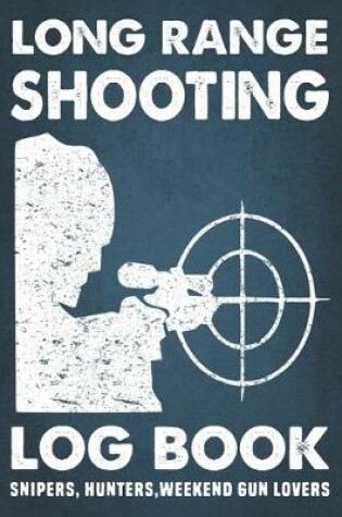 Cover of Long Range Shooting Log Book - shooting range log book