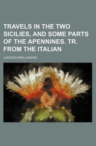 Cover of Travels in the Two Sicilies, and Some Parts of the Apennines. Tr. from the Italian