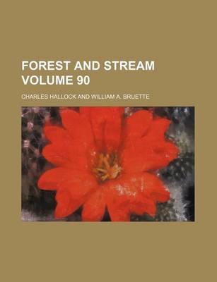 Book cover for Forest and Stream Volume 90