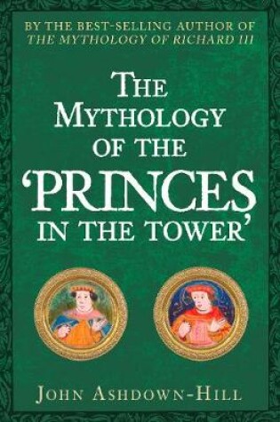 Cover of The Mythology of the 'Princes in the Tower'