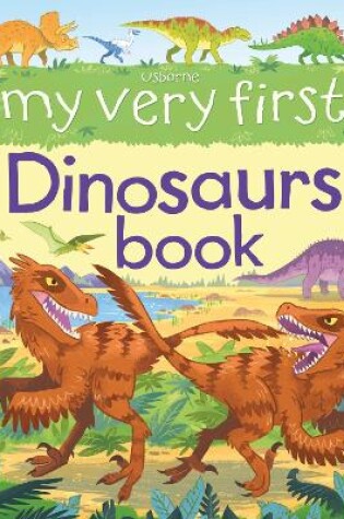 Cover of My Very First Dinosaurs Book