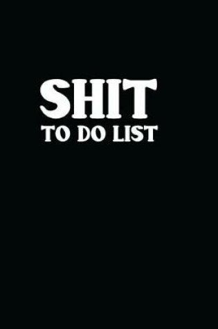 Cover of Shit to Do List