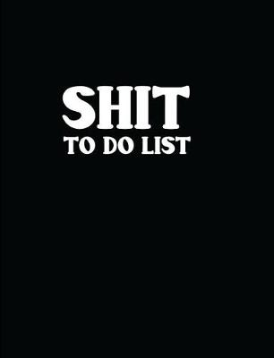 Book cover for Shit to Do List