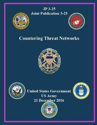 Book cover for Joint Publication 3-25 JP 3-25 Countering Threat Networks 21 December 2016