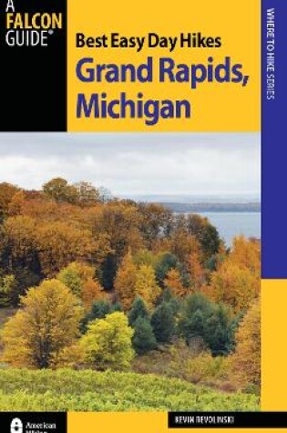 Cover of Best Easy Day Hikes Grand Rapids, Michigan