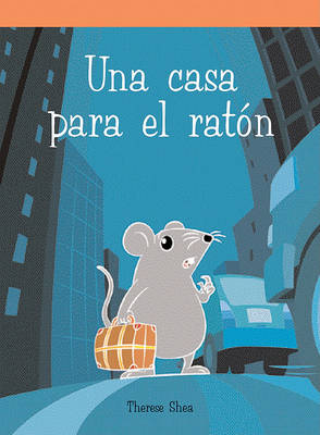 Book cover for Una Casa Para El Raton (a House for Mouse)