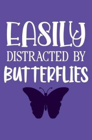 Cover of Easily Distracted By Butterflies