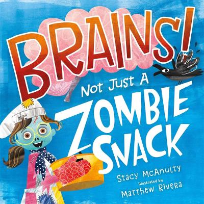 Book cover for Brains! Not Just a Zombie Snack