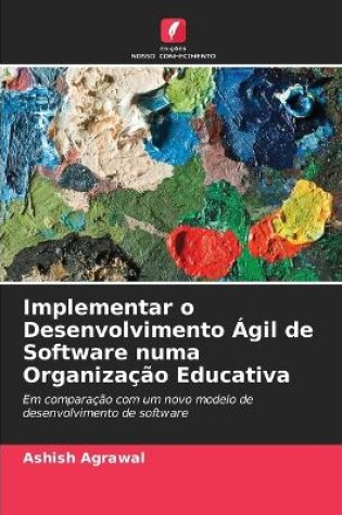 Cover of Implementar o Desenvolvimento Ágil de Software numa Organização Educativa