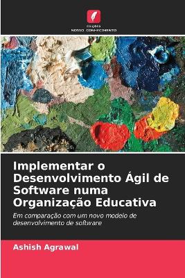 Book cover for Implementar o Desenvolvimento Ágil de Software numa Organização Educativa