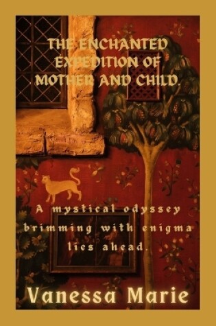 Cover of The Enchanted Expedition Of Mother And Child