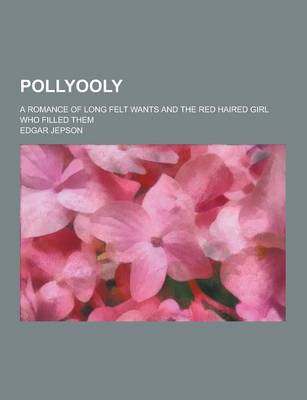 Book cover for Pollyooly; A Romance of Long Felt Wants and the Red Haired Girl Who Filled Them