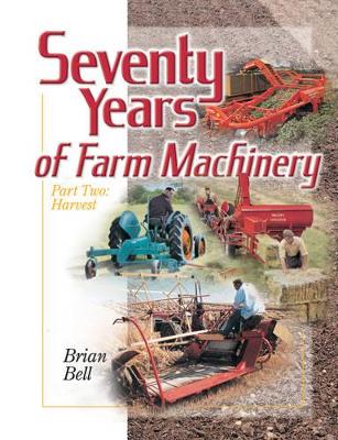 Book cover for Seventy Years of Farm Machinery: Vol. 2