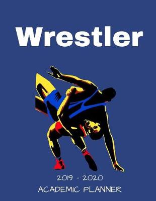 Book cover for Wrestler 2019 - 2020 Academic Planner