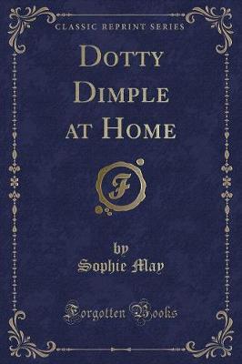 Book cover for Dotty Dimple at Home (Classic Reprint)