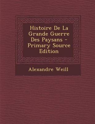 Book cover for Histoire de La Grande Guerre Des Paysans - Primary Source Edition