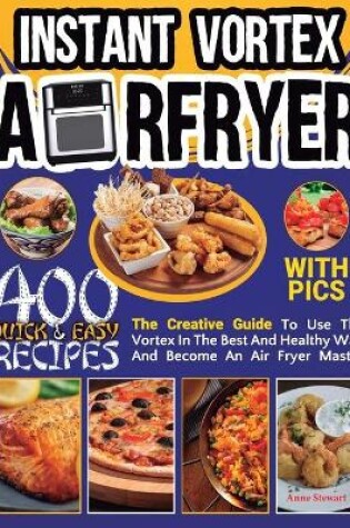 Cover of Instant Vortex Air Fryer Cookbook With Pics