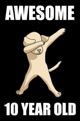 Book cover for Awesome 10 Year Old Dabbing Dog