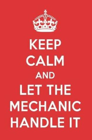 Cover of Keep Calm and Let the Mechanic Handle It