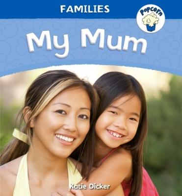 Cover of Popcorn: Families: My Mum