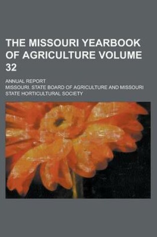 Cover of The Missouri Yearbook of Agriculture; Annual Report Volume 32