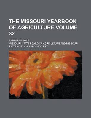 Book cover for The Missouri Yearbook of Agriculture; Annual Report Volume 32