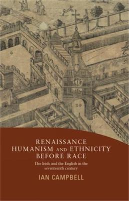 Book cover for Renaissance Humanism and Ethnicity Before Race