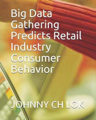 Book cover for Big Data Gathering Predicts Retail Industry Consumer Behavior