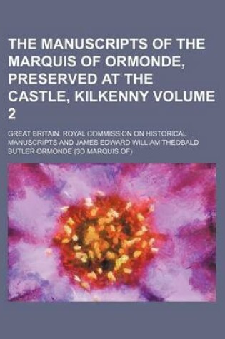 Cover of The Manuscripts of the Marquis of Ormonde, Preserved at the Castle, Kilkenny Volume 2