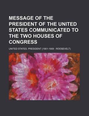 Book cover for Message of the President of the United States Communicated to the Two Houses of Congress