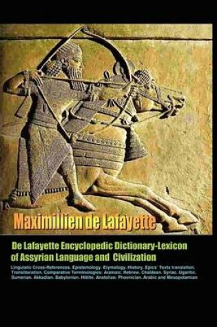 Cover of de Lafayette Encyclopedic Dictionary-Lexicon of Assyrian Language and Civilization